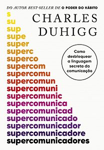 Livro Supercomunicadores: Como desbloquear a linguagem secreta da comunicação