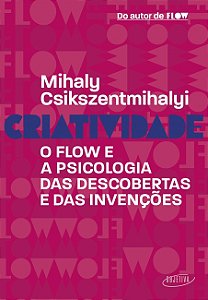 Livro Criatividade: O flow e a psicologia das descobertas e das invenções