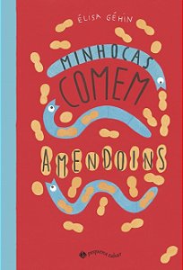 Livro Minhocas comem amendoins (Nova edição)