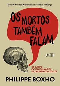 Livro Os mortos também falam: Os casos extraordinários de um médico-legista