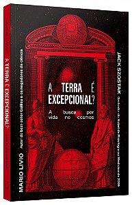Livro A Terra é excepcional? A busca por vida no cosmos