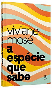 Livro A espécie que sabe: Do Homo sapiens à crise da razão
