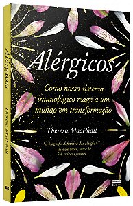 Livro Alérgicos: Como nosso sistema imunológico reage a um mundo em transformação