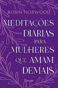 Livro Meditações Diárias para Mulheres que Amam Demais