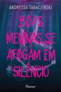 Livro Boas Meninas se Afogam em Silêncio