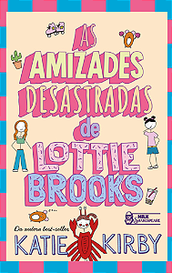 Livro As Amizades Desastradas de Lottie Brooks  Vol. 2