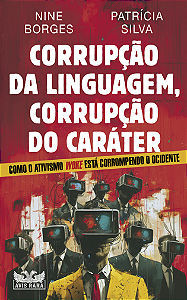 Livro Corrupção da Linguagem, Corrupção do Caráter