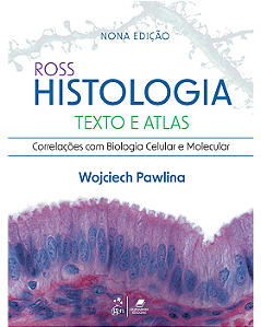 Livro Ross Histologia Texto e Atlas: Correlações Com Biologia Celular e Molecular
