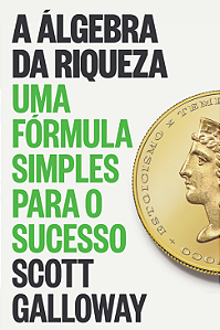 Livro A Álgebra da Riqueza: Uma Fórmula Simples para o Sucesso