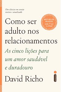Livro Como ser Adulto nos Relacionamentos: As Cinco Lições para um Amor Saudável e Duradouro