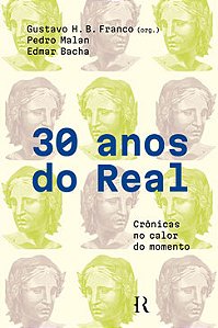 Livro 30 Anos do Real: Crônicas no Calor do Momento