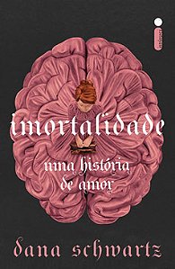 Livro Imortalidade: Uma História de Amor: 2
