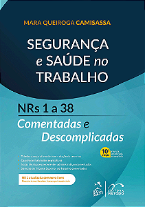Livro Segurança e Saúde no Trabalho - Nrs 1 a 38 Comentadas e Descomplicadas