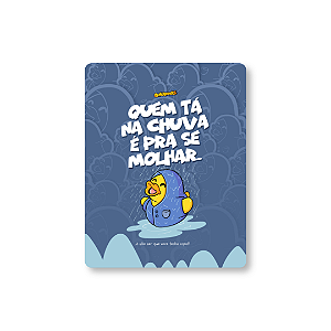 QUADRO DE METAL M - NERDUCKS - QUEM TA NA CHUVA É PRA SE MOLHAR