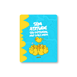 QUADRO DE METAL M - NERDUCKS - SEM ATITUDE SEU POTENCIAL NÃO VALE NADA