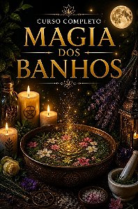 Curso Magia dos Banhos | Rituais de Limpeza, Proteção e Prosperidade