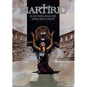 Martírio - Mártires do Cristianismo - História em Quadrinhos