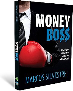 Money Boss - Você Vai Mandar No Seu Dinheiro - Educação Financeira