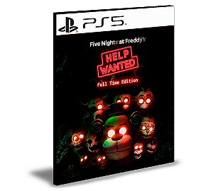 Five Nights At Freddy'S Help Wanted - Full Time Edition Ps5 Mídia Digital
