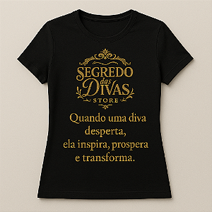Camiseta Feminina - Quando uma Diva Desperta