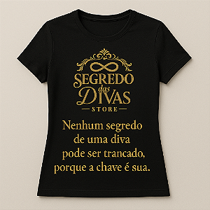 Camiseta Feminina – Nenhum Segredo de uma diva