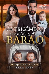 OS TRIGÊMEOS PERDIDOS DO BARÃO - Ella Ares