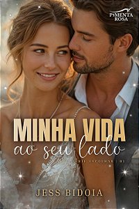 MINHA VIDA AO SEU LADO - Jess Bidoia