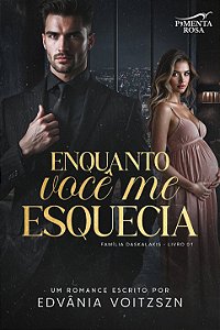 ENQUANTO VOCÊ ME ESQUECIA - Edvânia Voitzszn