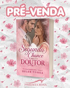 UMA SEGUNDA CHANCE PARA O DOUTOR - Helen Tussia