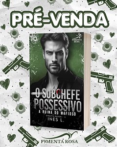 O SUBCHEFE POSSESSIVO - Ines L.