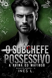 O SUBCHEFE POSSESSIVO - Ines L.