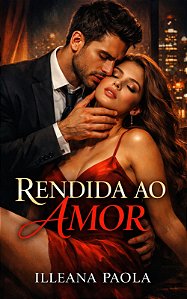 RENDIDA AO AMOR KIT 02 - ILLEANA PAOLA (PRÉ-VENDA ATÉ 09/04)