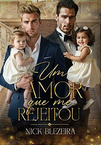 UM AMOR QUE ME REJEITOU KIT 02 - NICK BLEZEIRA (PRÉ-VENDA ATÉ 24/04)