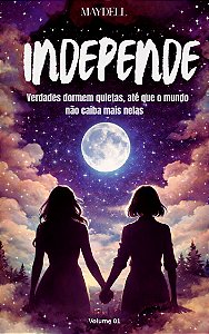 INDEPENDE - VOL 01 / LIVRO EM BROCHURA - MAYDELL (PRÉ-VENDA ATÉ 27/06)