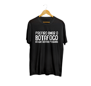 CAMISA PREFIRO AMAR O BOTAFOGO