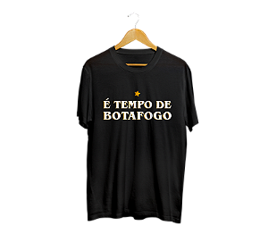 CAMISA É TEMPO DE BOTAFOGO