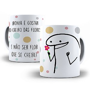 Caneca Meme Flork Porcelana 325ml - Ironia É Gostar do Cheiro de Flores