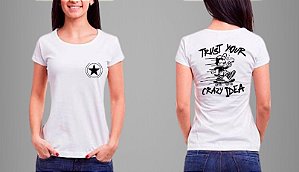 Camiseta Feminina Trust Your Crazy Idea