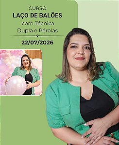 Laço de Balões com Técnica Dupla e Pérolas | 22/07/2026 | Prof: Nicolly Festas