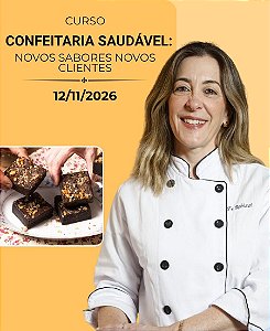 Confeitaria Saudável: Novos sabores Novos clientes | 12/11/2026 | Fernanda Rebizzi