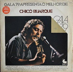 Chico Buarque - Gala 79 Apresenta O Melhor De Chico Buarque