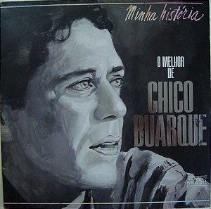 Chico Buarque - Minha História - O Melhor De Chico Buarque