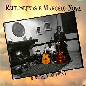 Raul Seixas, Marcelo Nova - A Panela Do Diabo