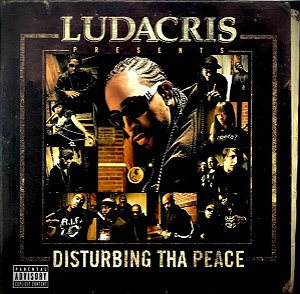 Ludacris, Disturbing Tha Peace - Ludacris Presents ... Disturbing Tha Peace