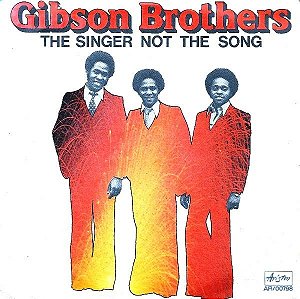 Gibson Brothers - The Singer Not The Song