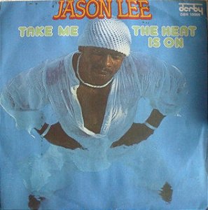 Jason Lee (8) - Take Me / The Heat Is On