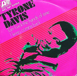 Tyrone Davis - Turn Back The Hands Of Time / I Keep Coming Back