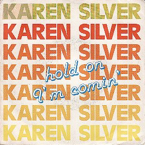 Karen Silver - Hold On I'm Comin'
