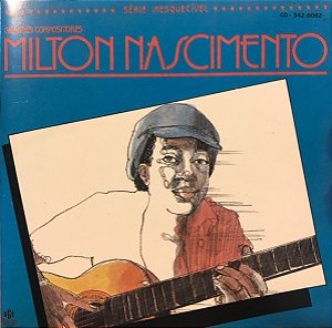Milton Nascimento - Série Inesquecível Grandes Compositores