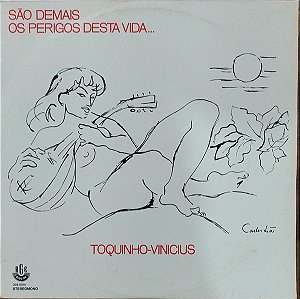 Toquinho & Vinicius - São Demais Os Perigos Desta Vida...